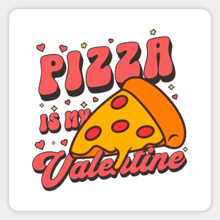 Pizza Is My Valentine Funny Food lovers Valentines Day Magnet